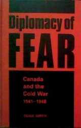 9780802057709-0802057705-Diplomacy of fear: Canada and the Cold War, 1941-1948