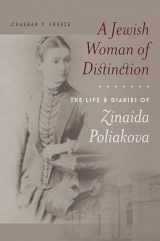 9781684580026-1684580021-A Jewish Woman of Distinction: The Life and Diaries of Zinaida Poliakova (The Tauber Institute Series for the Study of European Jewry)