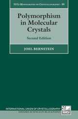9780198877356-0198877358-Polymorphism in Molecular Crystals: Second Edition (International Union of Crystallography Monographs on Crystallography)