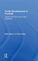 9780415814980-0415814987-Youth Development in Football: Lessons from the world’s best academies