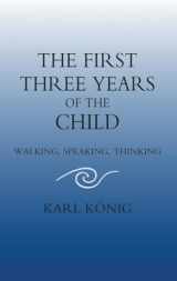 9780863154522-0863154522-The First Three Years of the Child: Walking, Speaking, Thinking