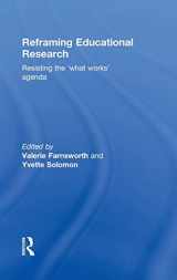 9780415529150-0415529158-Reframing Educational Research: Resisting the 'what works' agenda