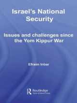 9780415449557-0415449553-Israel's National Security: Issues and Challenges Since the Yom Kippur War (Israeli History, Politics and Society)