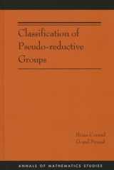9780691167930-0691167931-Classification of Pseudo-reductive Groups (AM-191) (Annals of Mathematics Studies, 191)
