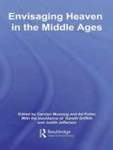 9780415383837-0415383838-Envisaging Heaven in the Middle Ages (Routledge Studies in Medieval Religion and Culture)
