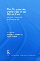 9780415773799-0415773792-The Struggle over Democracy in the Middle East: Regional Politics and External Policies (UCLA Center for Middle East Development (CMED))