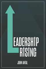 9781636240664-1636240666-Leadership Rising: Raise your Awareness, Raise your Leadership, Raise your Life