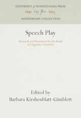 9780812277067-0812277066-Speech Play: Research and Resources for the Study of Linguistic Creativity (Anniversary Collection)
