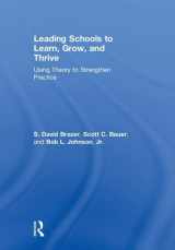 9781138039094-1138039098-Leading Schools to Learn, Grow, and Thrive: Using Theory to Strengthen Practice
