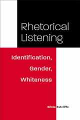 9780809326693-0809326698-Rhetorical Listening: Identification, Gender, Whiteness (Studies in Rhetorics and Feminisms)