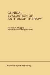 9780898388039-0898388031-Clinical Evaluation of Antitumor Therapy (Developments in Oncology, 46)