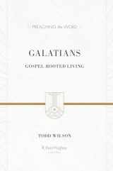 9781433505751-1433505754-Galatians: Gospel-Rooted Living (Preaching the Word)