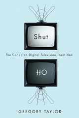 9780773540491-0773540490-Shut Off: The Canadian Digital Television Transition