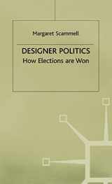 9780333586716-0333586719-Designer Politics: How Elections Are Won