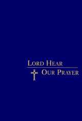 9780877936848-0877936846-Lord Hear Our Prayer-Revised Edition