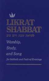 9780876770764-0876770766-Likrat Shabbat: Worship, Study, and Song: for Sabbath and Festival Services and for the Home