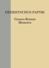 9780856982118-0856982113-The Oxyrhynchus Papyri. Volume LXXVIII (Graeco-Roman Memoirs)