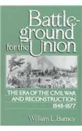 9780130693860-0130693863-Battleground for the Union: The Era of the Civil War and Reconstruction, 1848-1877.