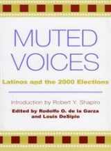 9780742535909-0742535908-Muted Voices: Latinos and the 2000 Elections (Spectrum Series: Race and Ethnicity in National and Global Politics)
