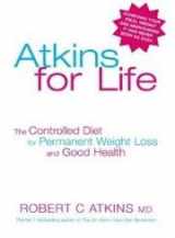 9781405021104-1405021101-Atkins for Life: The Controlled Diet for Permanent Weight Loss and Good Health