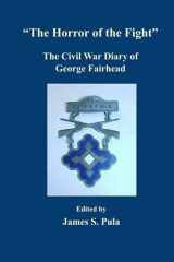9780941504003-094150400X-The Horror of the Fight: The Civil War Diary of George Fairhead