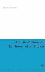 9780826490032-0826490034-Analytic Philosophy: The History of an Illusion (Continuum Studies in Philosophy, 46)