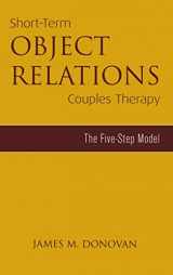 9781583913680-1583913688-Short-Term Object Relations Couples Therapy: The Five-Step Model (Marriage and Family Therapy)