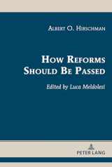 9781433186523-1433186527-How Reforms Should Be Passed (Albert Hirschman’s Legacy, 2)