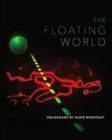 9780692405932-0692405933-The Floating World: Holograms by Rudie Berkout (Samuel Dorsky Museum of Art)