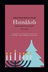 9781791825720-1791825729-A Believer's Messiah-Filled Hanukkah: A Celebration of Jesus/Yeshua, the Light Of The World Determination - Victory - Re-Dedication - Breaking Curses