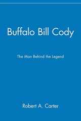 9780471077800-0471077801-Buffalo Bill Cody: The Man Behind the Legend: The Man Behind the Legend