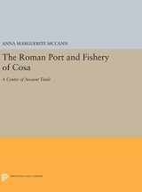 9780691628837-0691628831-The Roman Port and Fishery of Cosa: A Center of Ancient Trade (Princeton Legacy Library, 5141)