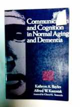 9780316083980-0316083984-Communication and cognition in normal aging and dementia