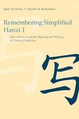 9780824833237-0824833236-Remembering Simplified Hanzi 1: How Not to Forget the Meaning and Writing of Chinese Characters