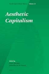 9789004235793-9004235795-Aesthetic Capitalism (Social and Critical Theory, 15)