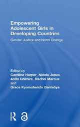 9781138747159-1138747157-Empowering Adolescent Girls in Developing Countries: Gender Justice and Norm Change