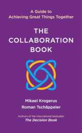 9781324075370-1324075376-The Collaboration Book: A Guide to Achieving Great Things Together