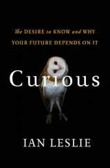 9780465097623-0465097626-Curious: The Desire to Know and Why Your Future Depends On It