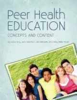 9781609278885-1609278887-Peer Health Education: Concepts and Content