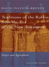 9780802847621-0802847625-Traditions of the Rabbis from the Era of the New Testament, Volume I: Prayer and Agriculture