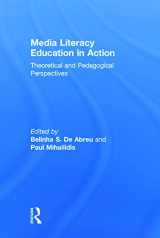 9780415658348-0415658349-Media Literacy Education in Action: Theoretical and Pedagogical Perspectives