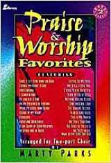 9780834195349-0834195348-Praise and Worship Favorites: Arranged for Two-part Choir