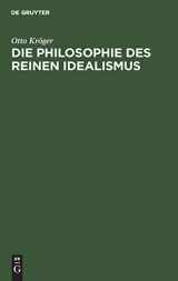 9783111127521-3111127524-Die Philosophie des reinen Idealismus: Eine Weltanschauungslehre (German Edition)
