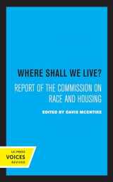 9780520330184-0520330188-Where Shall We Live?: Report of the Commission on Race and Housing