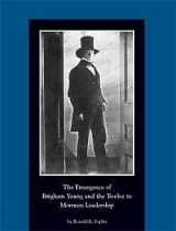 9780842525473-0842525475-The Emergence of Brigham Young and the Twelve to Mormon Leadership