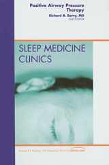 9781437724950-1437724957-Positive Airway Pressure Therapy, An Issue of Sleep Medicine Clinics (Volume 5-3) (The Clinics: Internal Medicine, Volume 5-3)