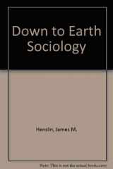 9780029144503-0029144507-Down to Earth Sociology