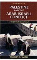 9780333914427-0333914422-Palestine and the Arab-Israeli Conflict, Fourth Edition: A History with Documents [Paperback by Charles D Smith