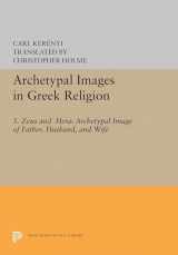 9780691644684-0691644683-Archetypal Images in Greek Religion: 5. Zeus and Hera: Archetypal Image of Father, Husband, and Wife (Archetypal Images in Greek Religion, 2)