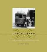 9780226428826-0226428826-Chicagoland: City and Suburbs in the Railroad Age (Historical Studies of Urban America)